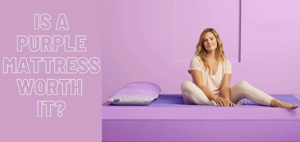 Is A Purple Mattress Worth It
